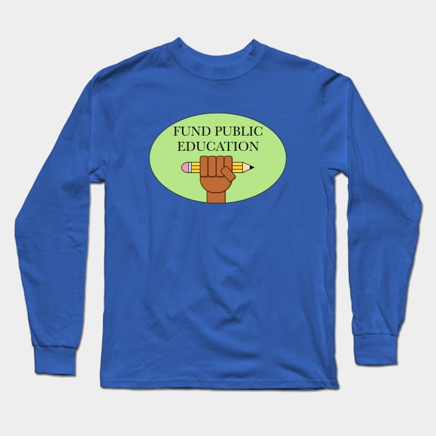 Fund Public Education Long Sleeve T-Shirt by Football from the Left